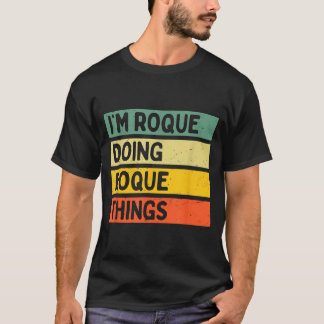 Ich bin Roque und mache Roque Dinge Lustig D Zitat T-Shirt