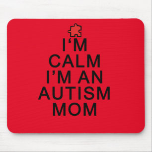 Ich bin ruhig, ich bin eine Autismus-Mutter Mousepad