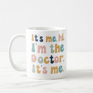 Ich bin’s, Hi — Ich bin der Arzt! Süßer Arzt-Tag Kaffeetasse