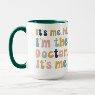 Ich bin’s, Hi — Ich bin der Arzt! Süßer Arzt-Tag Tasse