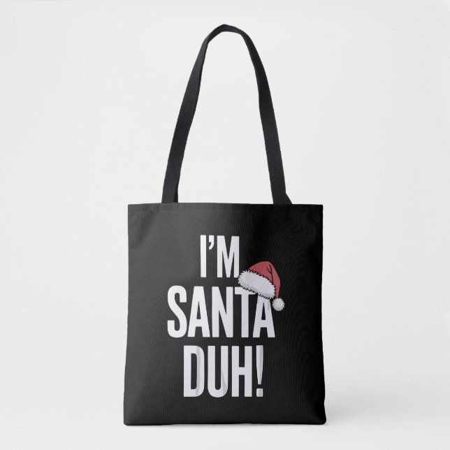 Ich bin Santa Duh Lustige Weihnachtsgeschenkidee (Vorderseite)