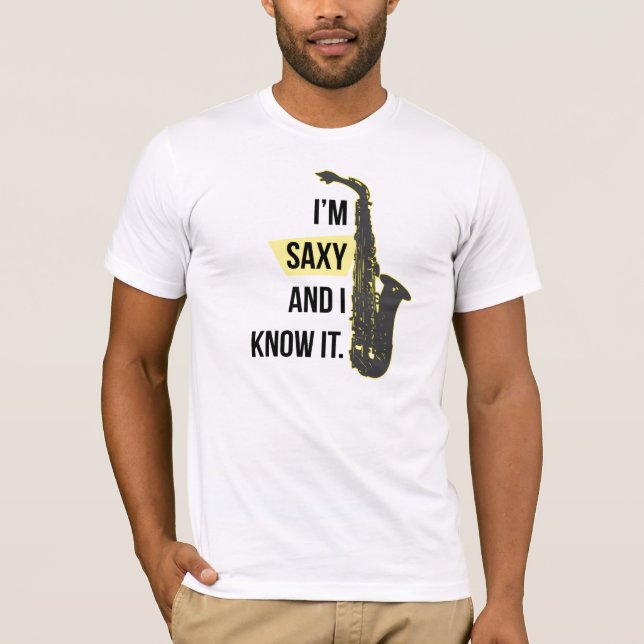 Ich bin Saxy und ich kenne es Shirt (Vorderseite)