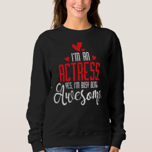Ich bin Schauspielerin und Schauspielerin im Broad Sweatshirt