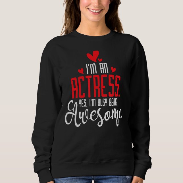 Ich bin Schauspielerin und Schauspielerin im Broad Sweatshirt (Vorderseite)