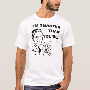Ich bin schlauer als du lustig bist T-Shirt