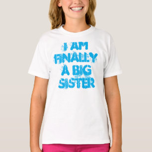Ich bin schließlich ein Shirt der großen Schwest
