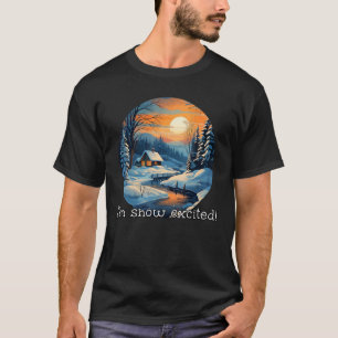Ich bin schneebegeistert Kostüm für lustige Winter T-Shirt