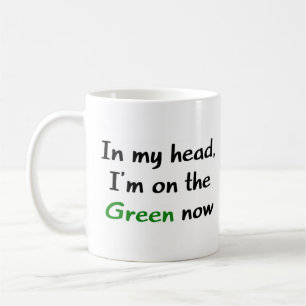 Ich bin schon auf dem Grün Kaffeetasse