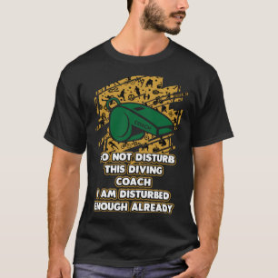 Ich bin schon genug gestört Tauchcoach Spaß T-Shirt