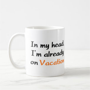 Ich bin schon im Urlaub Kaffeetasse