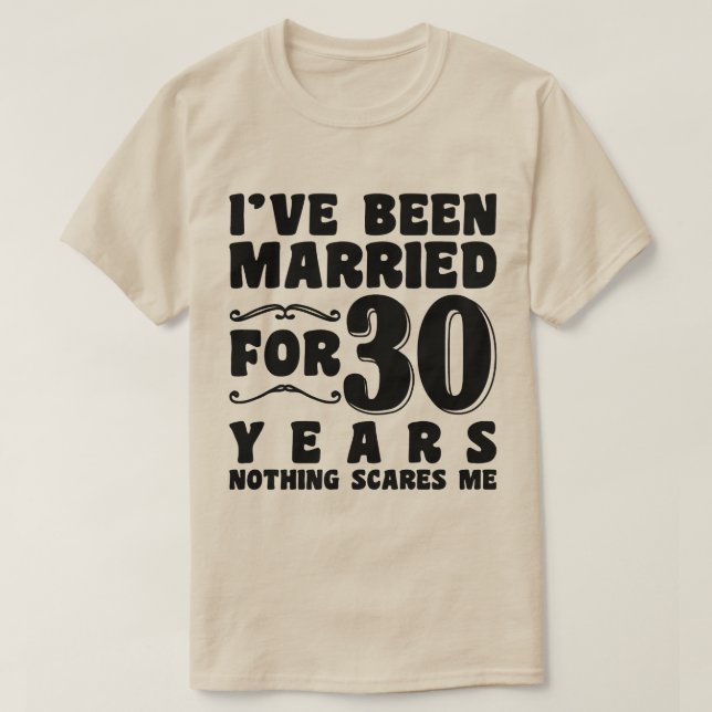 Ich bin schon seit 30 Jahren Verheiratet T-Shirt (Design vorne)