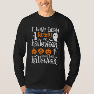 Ich bin schon seit Halloween letztes Halloween fer T-Shirt