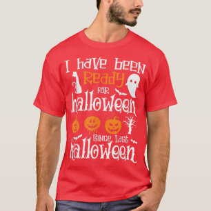 Ich bin schon seit Halloween letztes Halloween fer T-Shirt