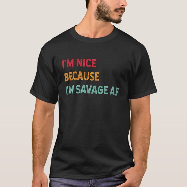 Ich bin schön, weil ich bin Savage Af Funny Quote  T-Shirt (Vorderseite)