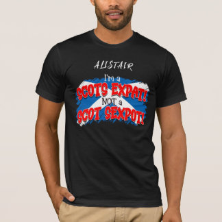 Ich bin SCHOTTE EXPAT... kein SCHOTTE SEXPOT! T-Shirt