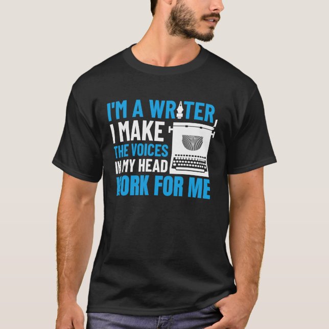 Ich bin Schriftsteller und mache die Stimmen in me T-Shirt (Vorderseite)