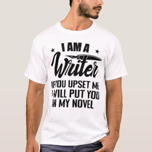 Ich bin Schriftstellerin und Autor des Schriftstel T-Shirt