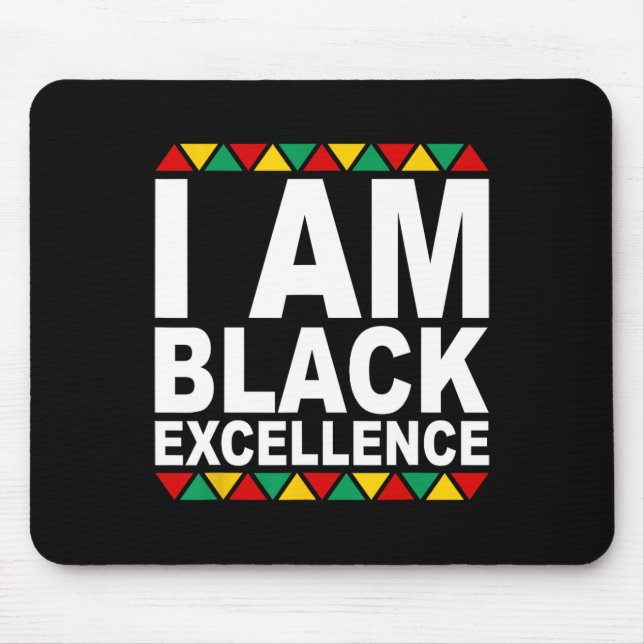 Ich bin schwarze Exzellenz Schwarze Geschichte Mon Mousepad (Vorne)