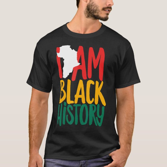 Ich bin schwarze Geschichte Afrikanisches amerikan T-Shirt (Vorderseite)