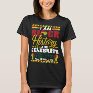 Ich bin schwarze Geschichte feiere das ganze Jahr T-Shirt