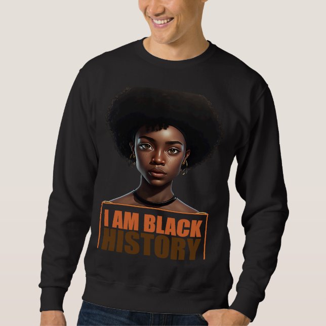 Ich bin schwarze Geschichte Frauen Mädchen Schwarz Sweatshirt (Vorderseite)
