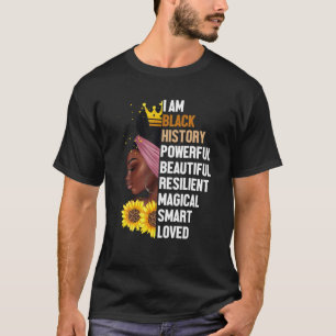 Ich bin schwarze Geschichte mächtige Frauen Mädche T-Shirt