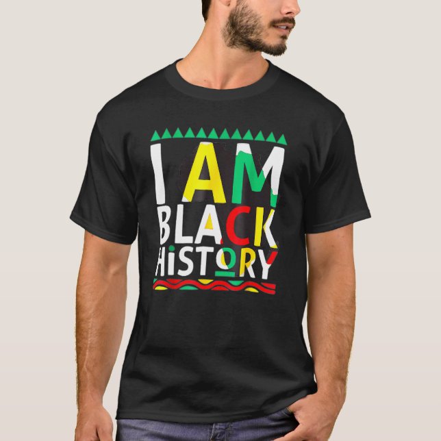 Ich bin schwarze Geschichte Monat afro afrikanisch T-Shirt (Vorderseite)