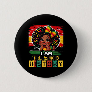 Ich bin schwarze Geschichte Monat Black Melanin Ki Button