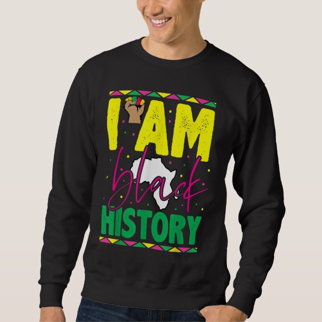 Ich bin schwarze Geschichte Sweatshirt (Vorderseite)