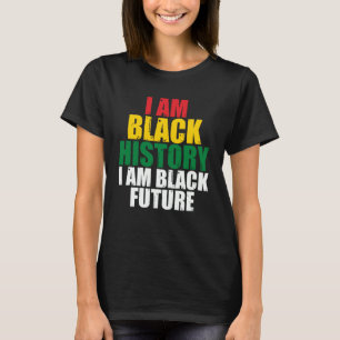 Ich bin schwarze Geschichte und zukünftiger afrika T-Shirt