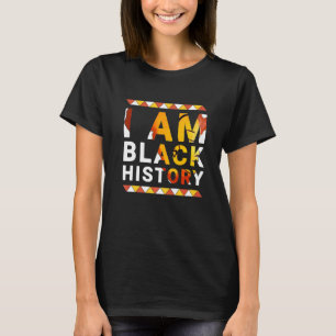 Ich bin Schwarzgeschichte Monat Afrikanischer Schw T-Shirt