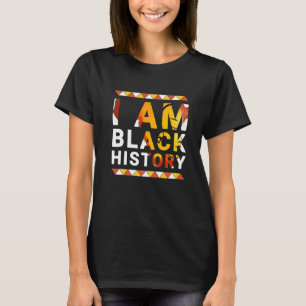 Ich bin Schwarzgeschichte Monat Afrikanischer Schw T-Shirt