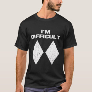 Ich bin schwierig, doppelt schwarze Diamanten Schn T-Shirt