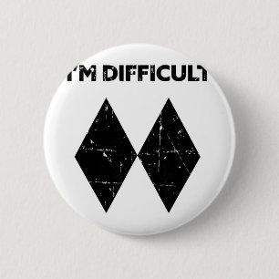 Ich bin Schwierig Lustig Doppelte Schwarze Diamant Button