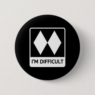 Ich bin Schwierig Lustig Doppelte Schwarze Diamant Button