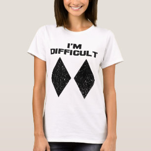 Ich bin Schwierig Lustig Doppelte Schwarze Diamant T-Shirt