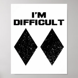 Ich bin schwieriger lustiger Doppelschwarzer Diama Poster