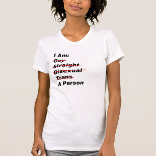 Ich bin schwul, gerade, Bisexuell, Trans, A Person T-Shirt