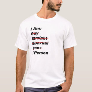 Ich bin schwul, gerade, bisexuell, Trans, eine Per T-Shirt