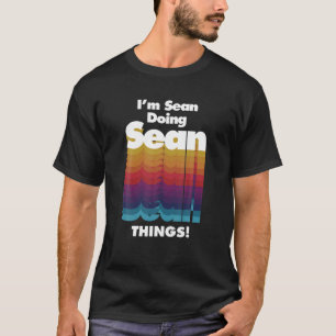 Ich bin Sean Doing Sean Things Funny Birthday Name T-Shirt