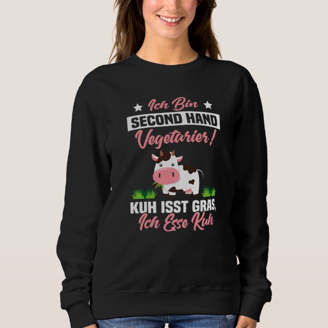Ich bin Second-Hand-Vegetarier Kuh frisst Gras ich Sweatshirt (Vorderseite)
