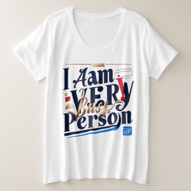 Ich bin sehr beschäftigt T - Shirt (Design vorne)