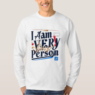Ich bin sehr beschäftigt T - Shirt