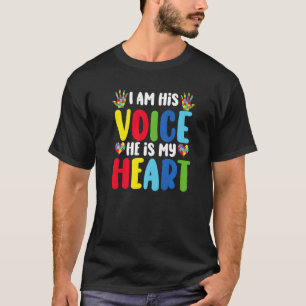 Ich bin seine Stimme Er ist mein Herz Autistisch A T-Shirt