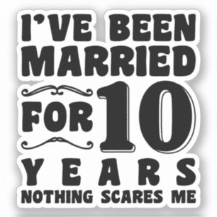 Ich bin seit 10 Jahren Verheiratet Aufkleber