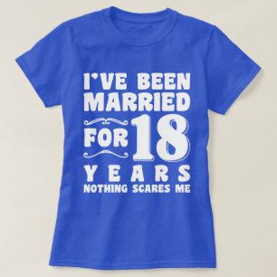 Ich Bin Seit 18 Jahren Verheiratet Hochzeitsfeier T-Shirt