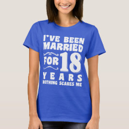 Ich bin seit 18 Jahren Verheiratet, Hochzeitsparty T-Shirt