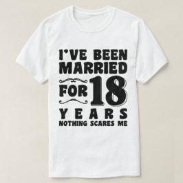 Ich bin seit 18 Jahren Verheiratet T-Shirt