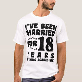Ich bin seit 18 Jahren Verheiratet T-Shirt