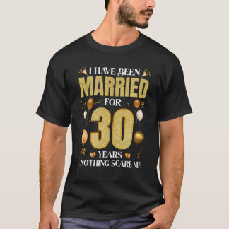 Ich bin seit 30 Jahren Verheiratet, 30. T-Shirt